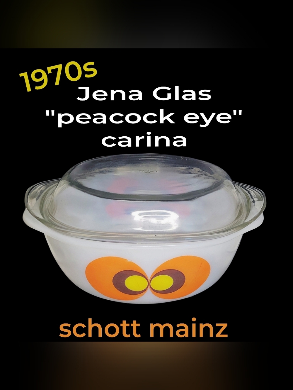 1970s Jena Glas  Peacock Eye/ Carina By Schott Mainz Casserole W/lid